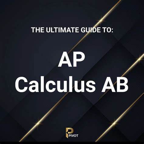 The Ultimate Guide To Ap Calculus Ab By Pivot Tutors