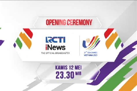 Kapan Pelaksanaan Opening SEA Games 2022 Di RCTI Berikut Jadwal Acara