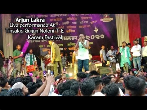 Arjun Lakra Live Performance At By Tinsukia Guijan Noloni T E Karam