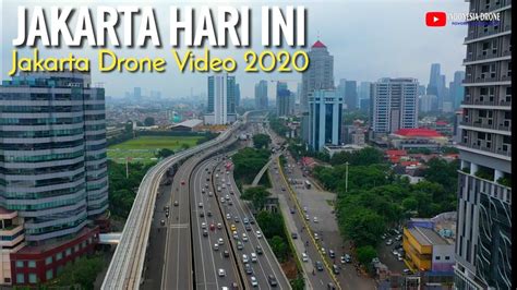 Jakarta Hari Ini Drone Video Kota Jakarta Indonesia 2020 Youtube