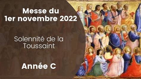 Messe du 1er novembre 2022 Solennité de la Toussaint Année C YouTube