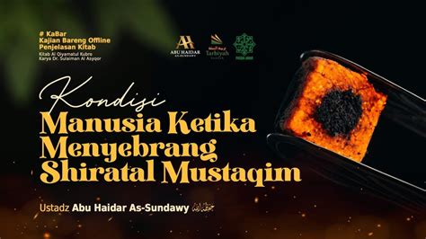 LIVE Kondisi Manusia Ketika Menyebrang Shiratal Mustaqim Ustadz Abu