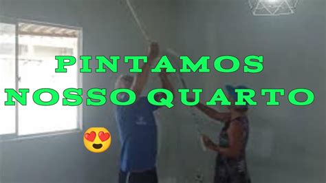 DIARIO DE OBRAS PINTAMOS NOSSO QUARTO YouTube