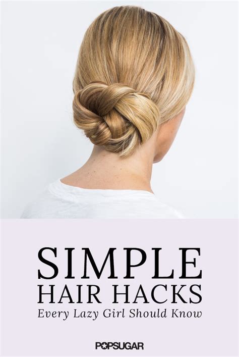 Easy Hair Hacks POPSUGAR Beauty