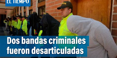 Dos bandas delincuenciales fueron desarticuladas en los últimos días