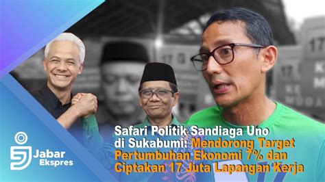 Safari Politik Sandiaga Uno Di Sukabumi Youtube