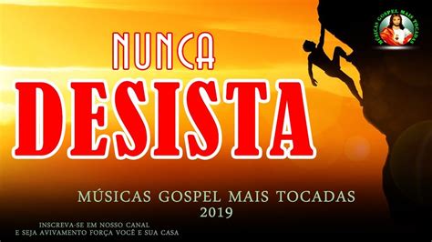 Hinos Para Deus Te Dar VitÓria Em 2019 As Melhores Músicas Gospel