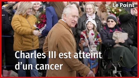 Le Roi Charles Iii Est Atteint D Un Cancer Annonce Buckingham Youtube