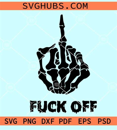 Fuck Off Skeleton Middle Finger Svg Fuck Off Halloween Skeleton SVG Middle Finger SVG