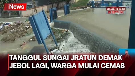 Banjir Terjang Demak Akibat Tanggul Irigasi Jratun Seluna Jebol Lagi