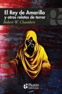 El Rey De Amarillo Y Otros Relatos De Terror Plut N Ediciones