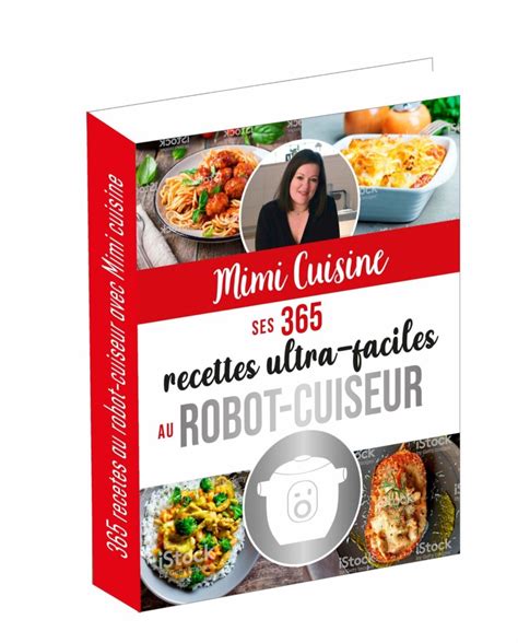 Mimi Cuisine Ses Recettes Ultra Faciles Au Robot Cuiseur