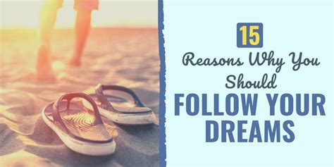 15 Reasons Why You Should Follow Your Dreams