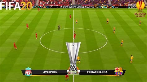 Fifa Liverpool Vs Barcelona Uefa Europa League Uel Full Match