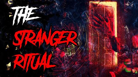 The Stranger Ritual Creepypasta YouTube