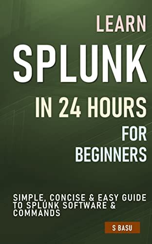 Amazon Learn SPLUNK IN 24 HOURS FOR BEGINNERS Simple Concise