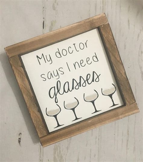 My Doctor Says I Need Glasses Funny Wood Sign Wine Decor Etsy