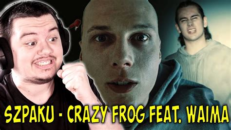 Szpaku CRAZY FROG Feat Waima Prod Kubi Producent REAKCJA YouTube