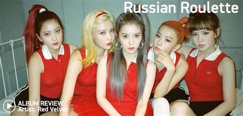 Album Review Red Velvet Russian Roulette UnitedKpop