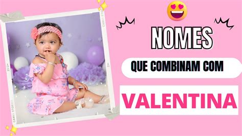 NOMES COMPOSTOS QUE COMBINAM VALENTINA YouTube