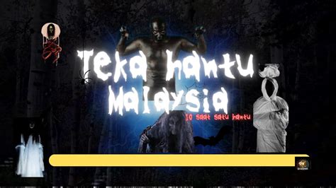 Teka Nama Nama Hantu Yang Biasa Kita Dengar Di Malaysia Tekanama