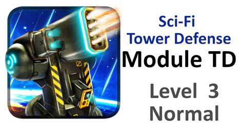 Sci Fi Tower Defense Module Td Level Normal Mode Youtube