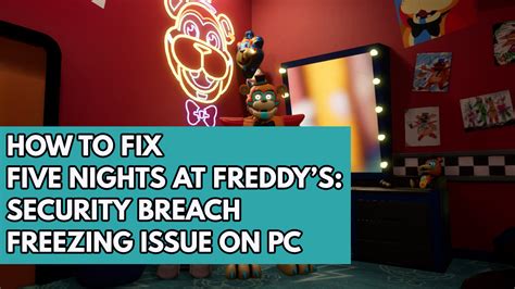 How To Fix Five Nights At Freddys Security Breach Keeps Freezing Issue