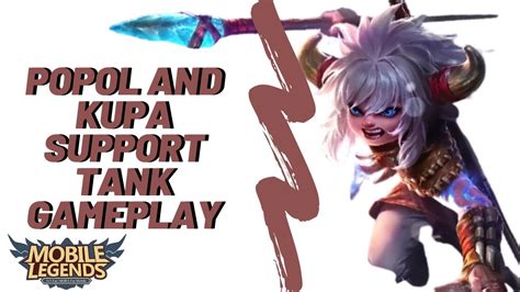 POPOL AND KUPA SUPPORT TANK GAMEPLAY MOBILE LEGENDS INDONESIA YouTube