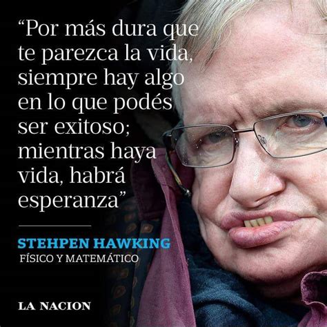 Top 67 Imagen Stephen Hawking Frases Mientras Haya Vida Abzlocalmx