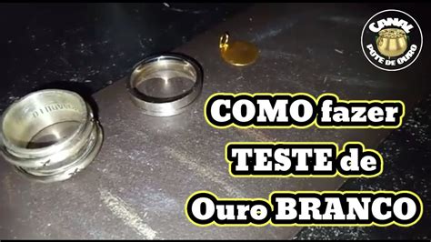 Veja Como Testar Ouro Branco Prata A O Ouro Amarelo Youtube