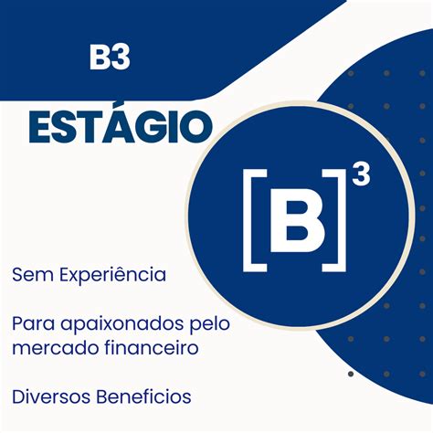 Programa de Estágio B3 Diversas oportunidades Programa de Aprendizagem