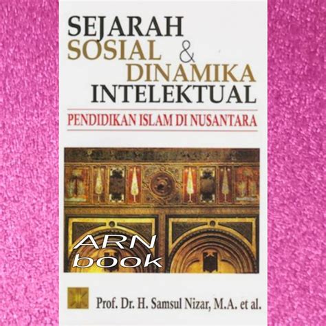 Jual Sejarah Sosial Dan Dinamika Intelektual Pendidikan Islam Di