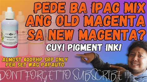 Cuyi Pigment Ink Pede Ba Ipag Mix Ang Old At New Magenta Digital