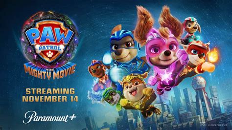 Stream PAW PATROL THE MIGHTY MOVIE Beginning November 14 On Paramount