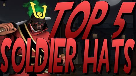 Tf2 My Top 5 Favorite Soldier Hats Youtube