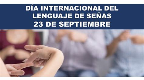 Día Internacional del Lenguaje de Señas 23 de Septiembre