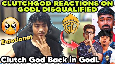 Clutch GOD ReactionsOn GodL Disqualified From BGISClutchGod Back In