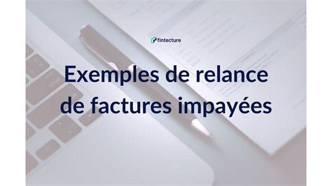 Exemples de relance de factures impayées en fonction de la situation