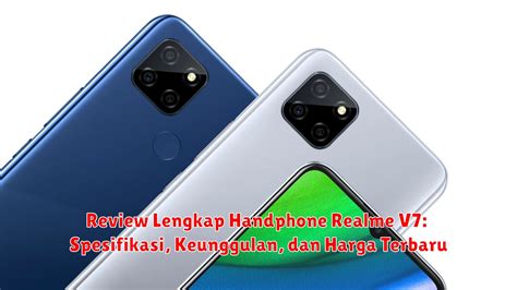 Review Lengkap Handphone Realme V Spesifikasi Keunggulan Dan Harga