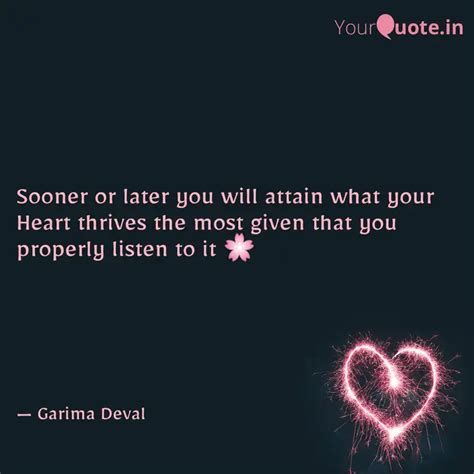 Sooner Or Later You Will Quotes And Writings By Garima Deval