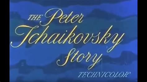 Peter Tchaikovsky Story Чайковский на англ 1959 YouTube