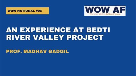 An Experience At Bedti River Valley Project Wow National 06 Prof