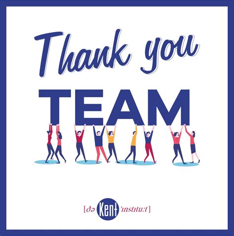 Thank You Team The Kent Institute