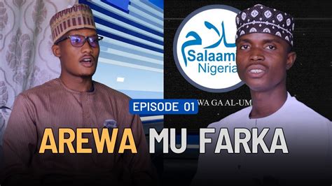 Arewa Mu Farka Episode Fashin Baki Akan Arewacin Nigeria Youtube