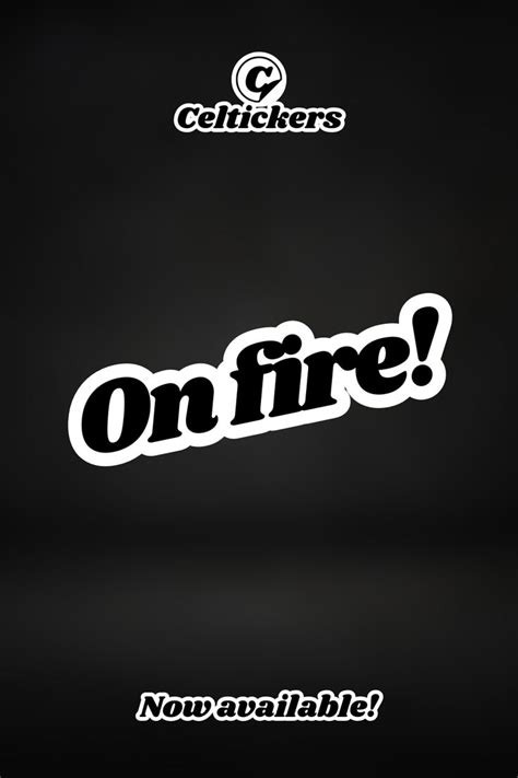 Two Stickers With The Words On Fire Written In Black And White Against