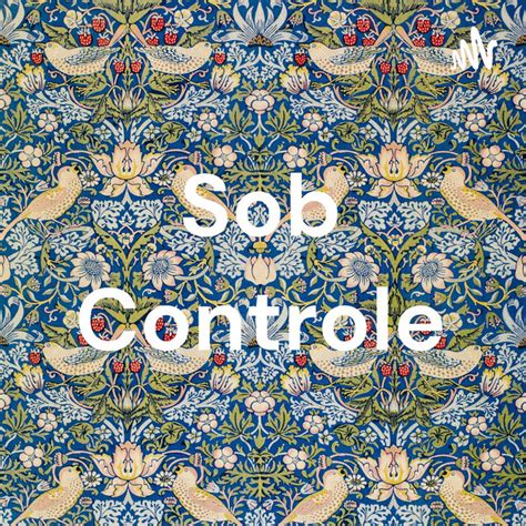 Sob Controle Podcast On Spotify