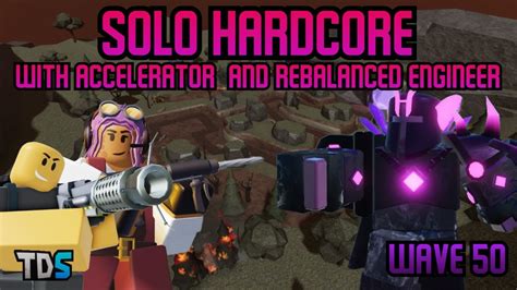 Tds Solo Hardcore With Accelerator And Engineer Wave 50 Tower Defense Simulator Roblox Youtube