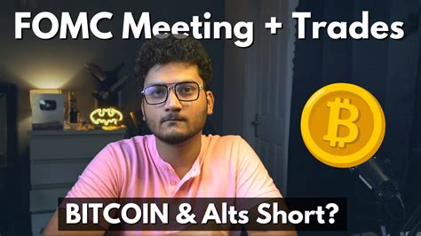 🚨 Fomc Meeting Today Trades To Take Bitcoin Altcoins Update Eth