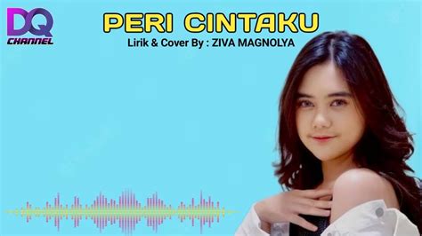 PERI CINTAKU Ziva Magnolya Cover Lirik YouTube