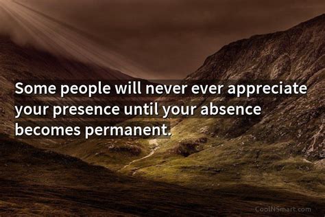 Some People Will Never Appreciate Your Presence